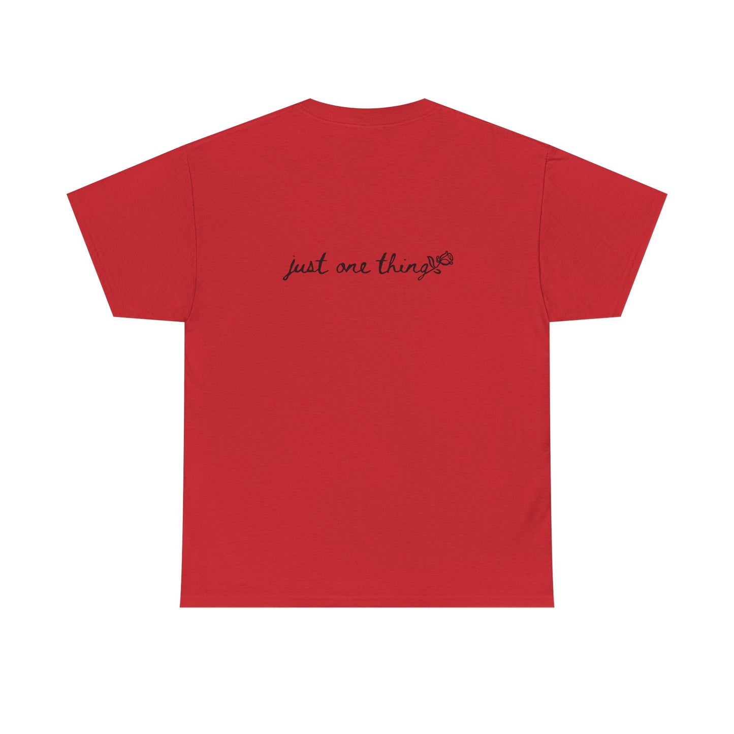 Just One Thing Unisex Heavy Cotton Tee