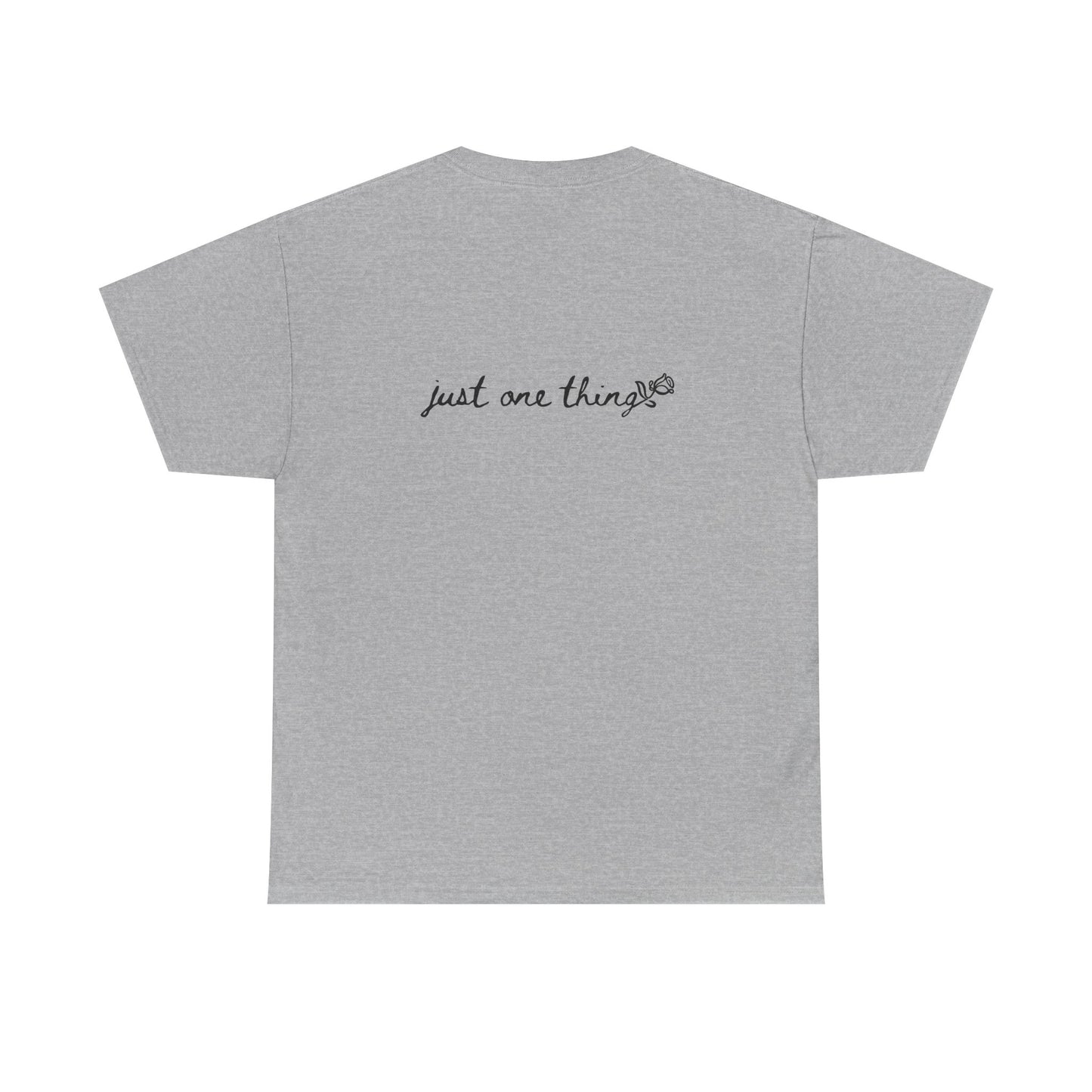 Just One Thing Unisex Heavy Cotton Tee